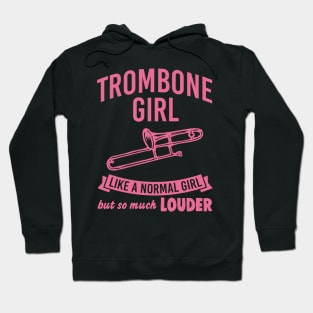 Funny Trombone Girl Like Normal But Louder Music Hoodie